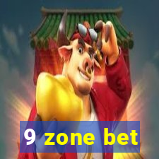 9 zone bet